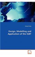 Design, Modelling and Application of the IGBT