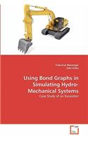 Using Bond Graphs in Simulating Hydro-Mechanical Systems