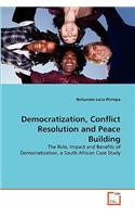 Democratization, Conflict Resolution and Peace Building