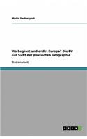 Wo beginnt und endet Europa? Die EU aus Sicht der politischen Geographie