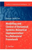 Modelling and Control of Dynamical Systems: Numerical Implementation in a Behavioral Framework