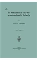 Die Wirtschaftlichkeit Von Nebenproduktenanlagen Für Kraftwerke