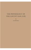 The Physiology of the Locust Ear (I-III)