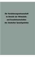 Versicherungswissenschaft Im Bereich Der Wirtschafts- Und Sozialwissenschaften Des Deutschen Sprachgebietes