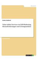 Value-Added Services im B2B-Marketing. Herausforderungen und Lösungsansätze