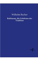 Rabbanan, die Gelehrten der Tradition