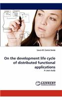 On the development life cycle of distributed functional applications