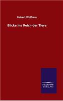 Blicke ins Reich der Tiere