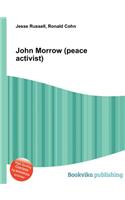 John Morrow (Peace Activist)