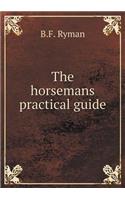 The Horsemans Practical Guide