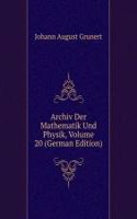 Archiv Der Mathematik Und Physik, Volume 20 (German Edition)