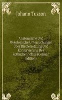 Anatomische Und Mykologische Untersuchungen Uber Die Zersetzung Und Konservierung Des Rotbuchenholzes (German Edition)