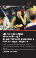 Status spoleczno-ekonomiczny i dyskryminacja zwi&#261;zana z HIV w Lagos, Nigeria