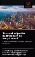 Stosunek odpadów budowlanych do wody/cement