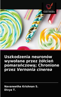 Uszkodzenia neuronów wywolane przez żólcień pomarańczową; Chronione przez Vernonia cinerea