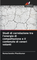 Studi di correlazione tra l'energia di compattazione e il contenuto di ceneri volanti