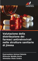 Valutazione della distribuzione dei farmaci antiretrovirali nelle strutture sanitarie di Jimma