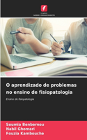 O aprendizado de problemas no ensino de fisiopatologia