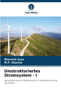 Umstrukturiertes Stromsystem - I