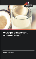 Reologia dei prodotti lattiero-caseari