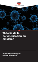 Théorie de la polymérisation en émulsion