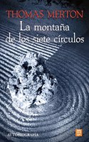 La montana de los siete circulos: Autobiografia