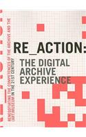 RE_ACTION -- The Digital Archive Experience