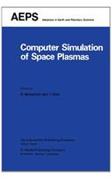 Computer Simulation of Space Plasmas