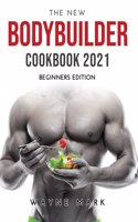 The New Bodybuilder Cookbook 2021