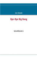 Bye-Bye Big Bang