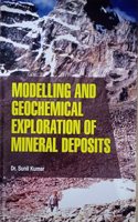 Modelling and Geochemical Exploration of Mineral Deposits