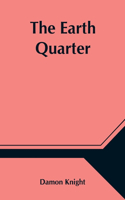 Earth Quarter
