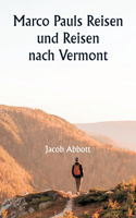 Marco Pauls Reisen und Reisen nach Vermont