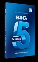 Big 5 Lessons from A Surgeon's Life