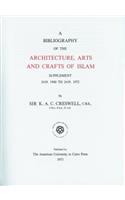 A Bibliography of the Architecture, Arts and Crafts of Islam: Supplement II: January 1972-January 1980