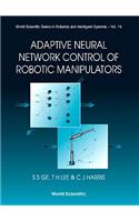 Adaptive Neural Network Control of Robotic Manipulators