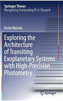 Exploring the Architecture of Transiting Exoplanetary Systems with High-Precision Photometry