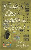 Y Serás... ¿Otro Ladrillo en la Pared?