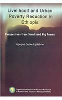 Livelihood and Urban Poverty Reduction in Ethiopia. Perspectives from Small and Big Towns