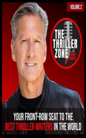 Thriller Zone Podcast (Thethrillerzone.Com), Vol. 2: Your Front-Row Seat to the Best Thriller Writers in the World