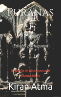 Puranas: O coração do hinduísmo e do dharma hindu(29 Desvende OS Mistérios Do Universo Hindu: Explore Deuses, Deusas, Mitos, Lendas E a Antiga Sabedoria)