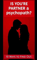 Is Your Partner A Psychopath