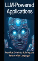 LLM Powered Application: How to Build the Future with Language
