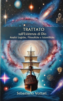 Trattato sull'Esistenza di Dio - Analisi Logiche, Filosofiche e Scientifiche