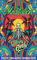 Meditation Vibes Only Positive Yoga Quotes Coloring Book