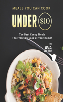 Meals You Can Cook Under $10