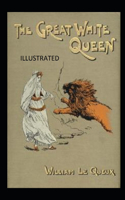 The Great White Queen Illustrated