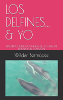 Los Delfines... & Yo