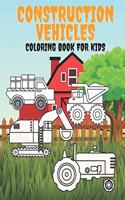 Construction Vehicles Coloring Book For Kids: Boys, Girls, Toddlers, Illustrations With Tractor, Digger, Dump Truck
