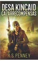 Desa Kincaid - Cazarrecompensas